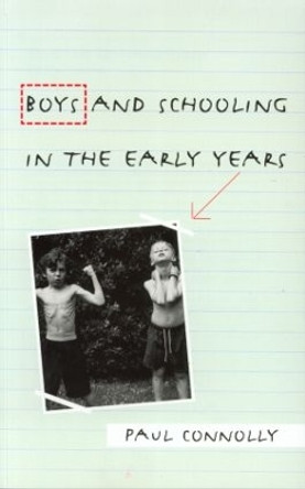 Boys and Schooling in the Early Years by Paul Connolly 9780415298414