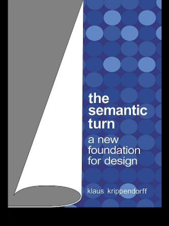 The Semantic Turn: A New Foundation for Design by Klaus Krippendorff 9780415322201