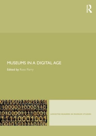 Museums in a Digital Age by Ross Parry 9780415402620