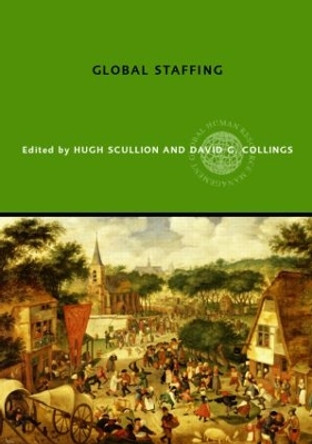 Global Staffing by Hugh Scullion 9780415369374