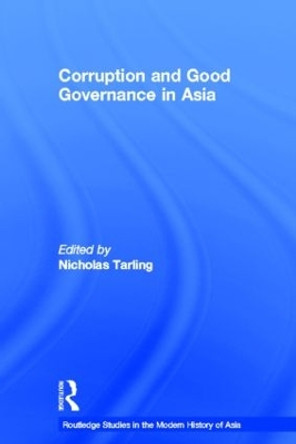 Corruption and Good Governance in Asia by Nicholas Tarling 9780415369046