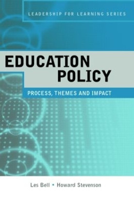Education Policy: Process, Themes and Impact by Les Bell 9780415377720