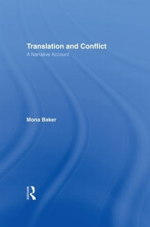 Translation and Conflict: A Narrative Account by Mona Baker 9780415383950