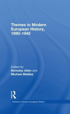 Themes in Modern European History, 1890-1945 by Nicholas Atkin 9780415391450
