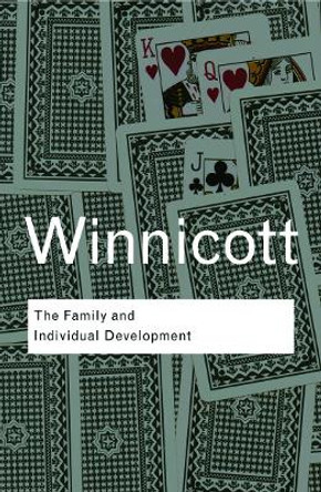 The Family and Individual Development by D. W. Winnicott 9780415402774