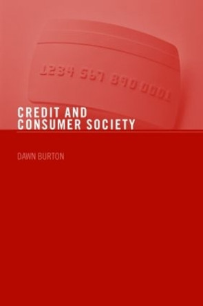 Credit and Consumer Society by Dawn Burton 9780415405225