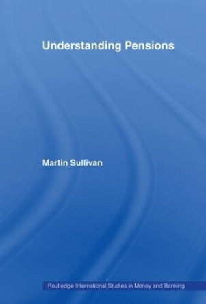 Understanding Pensions by Martin Sullivan 9780415407052