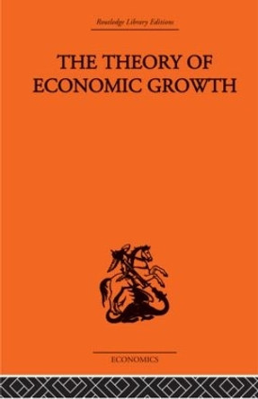 Theory of Economic Growth by William Arthur Lewis 9780415407083