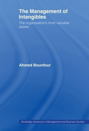 The Management of Intangibles: The Organisation's Most Valuable Assets by Ahmed Bounfour 9780415439794