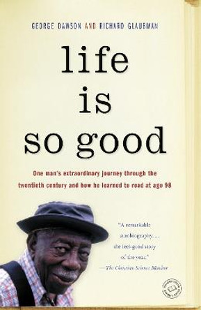 Life Is So Good by George Dawson