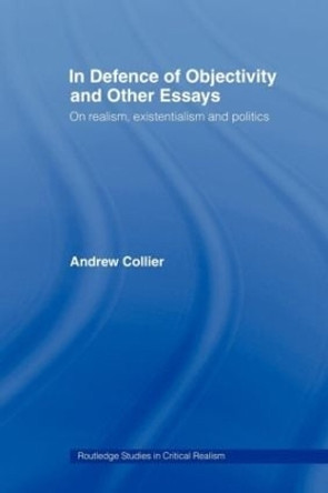 In Defence of Objectivity by Andrew Collier 9780415436694