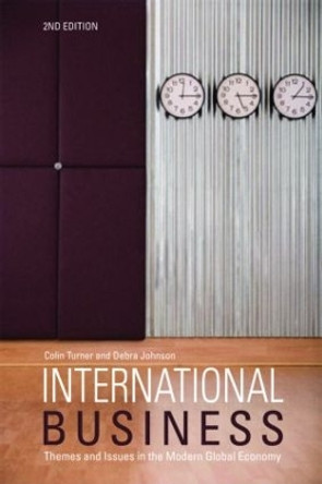 International Business: Themes and Issues in the Modern Global Economy by Colin Turner 9780415437646
