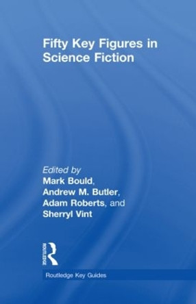 Fifty Key Figures in Science Fiction by Mark Bould 9780415439497