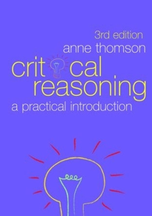 Critical Reasoning: A Practical Introduction by Anne Thomson 9780415445870