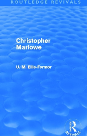 Christopher Marlowe by Una Mary Ellis-Fermor 9780415630436
