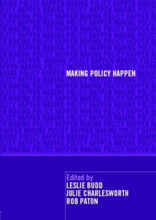 Making Policy Happen by Leslie Budd 9780415397681