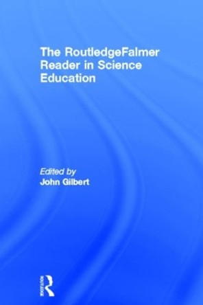 The RoutledgeFalmer Reader in Science Education by John Gilbert 9780415327770