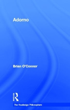 Adorno by Brian O'Connor 9780415367356