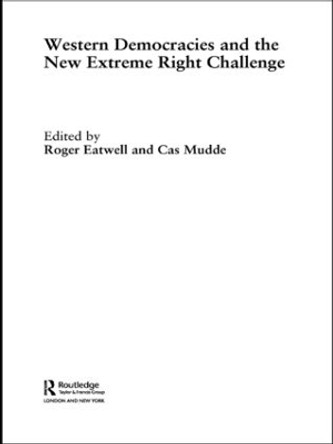 Western Democracies and the New Extreme Right Challenge by Roger Eatwell 9780415553872