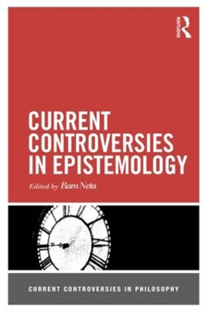 Current Controversies in Epistemology Ram Neta 9780415518147