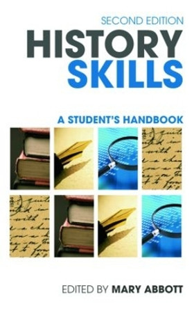 History Skills: A Student's Handbook by Mary Abbott 9780415466905