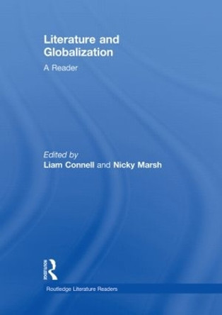 Literature and Globalization: A Reader by Liam Connell 9780415496674