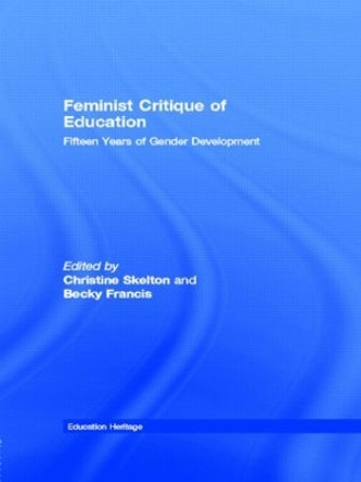 Feminist Critique of Education: Fifteen Years of Gender Development by Christine Skelton 9780415509466