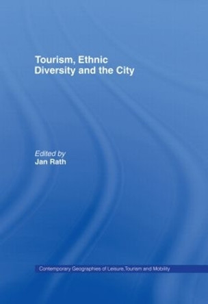 Tourism, Ethnic Diversity and the City by Jan Rath 9780415514019