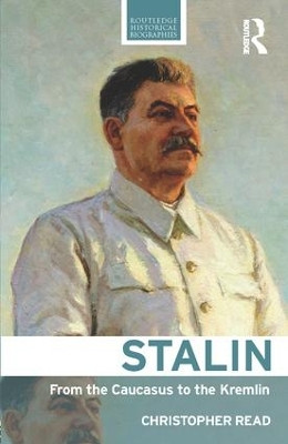 Stalin: From the Caucasus to the Kremlin by Christopher Read 9780415519502