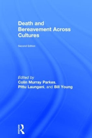 Death and Bereavement Across Cultures: Second edition by Colin Murray Parkes 9780415522328