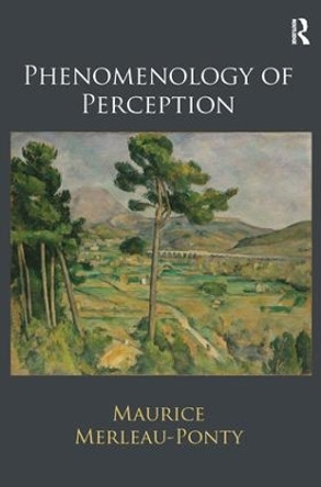 Phenomenology of Perception by Maurice Merleau-Ponty 9780415558693