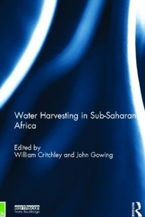 Water Harvesting in Sub-Saharan Africa by William Critchley 9780415537735