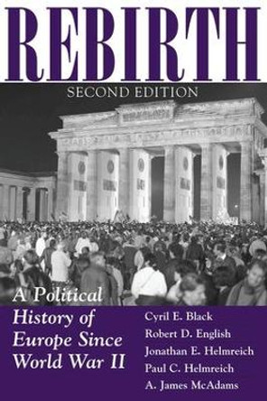 Rebirth: A Political History Of Europe Since World War II by Cyril E. Black