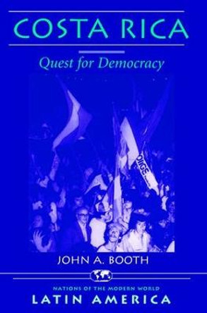 Costa Rica: Quest For Democracy by John A. Booth