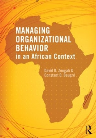 Managing Organizational Behavior in the African Context by David B. Zoogah 9780415535939