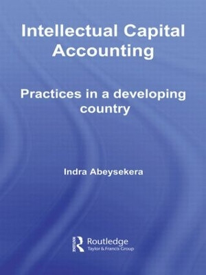 Intellectual Capital Accounting: Practices in a Developing Country by Indra Abeysekera 9780415541480