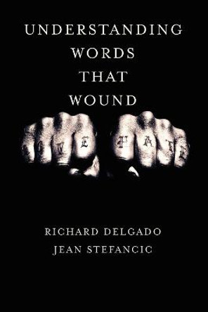 Understanding Words That Wound by Richard Delgado
