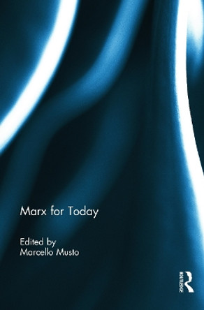 Marx for Today by Marcello Musto 9780415721707