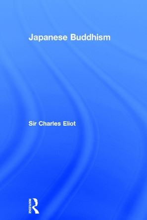 Japanese Buddhism Sir Charles Eliot 9780415759878