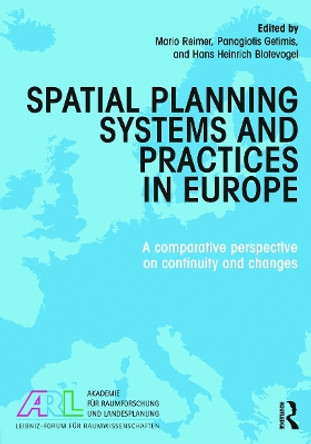 Spatial Planning Systems and Practices in Europe: A Comparative Perspective on Continuity and Changes by Mario Reimer 9780415727242