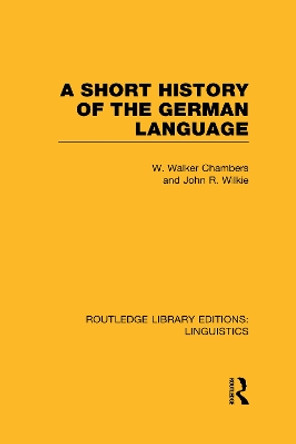 A Short History of the German Language by William Walker Chambers 9780415727396