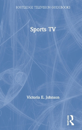 Sports TV by Victoria E. Johnson 9780415722933