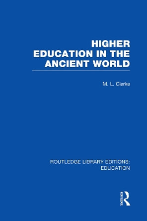 Higher Education in the Ancient World M Clarke 9780415750790
