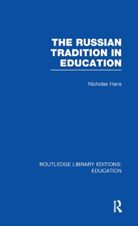 The Russian Tradition in Education by Nicholas A. Hans 9780415753241
