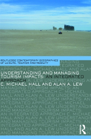 Understanding and Managing Tourism Impacts: An Integrated Approach by C. Michael Hall 9780415771337