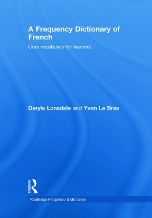 A Frequency Dictionary of French: Core Vocabulary for Learners by Deryle Lonsdale 9780415775304