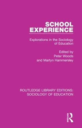 School Experience: Explorations in the Sociology of Education by Peter Woods 9780415789844