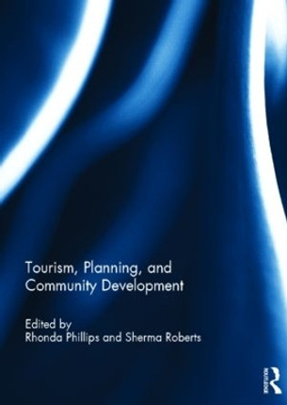 Tourism, Planning, and Community Development by Rhonda Phillips 9780415524322