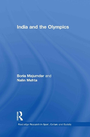 India and the Olympics by Boria Majumdar 9780415804974
