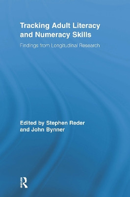 Tracking Adult Literacy and Numeracy Skills: Findings from Longitudinal Research by Stephen Reder 9780415807883